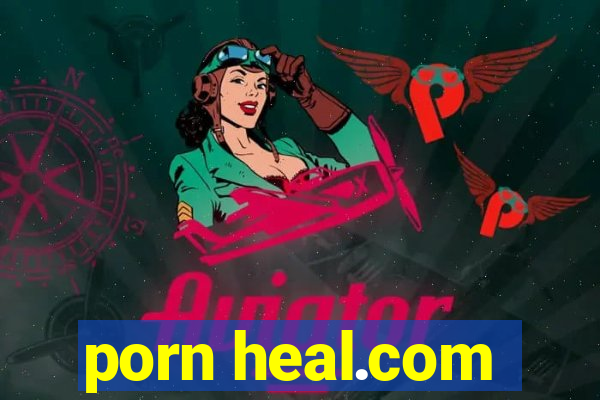 porn heal.com